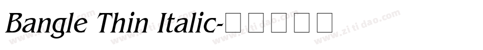 Bangle Thin Italic字体转换